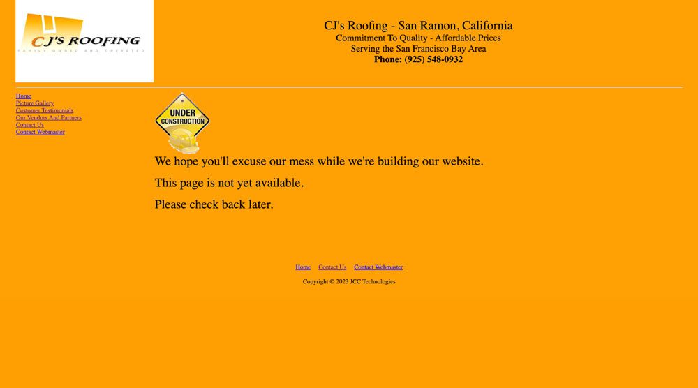 cj-before A website under construction for CJ's Roofing, San Ramon, California. Page displays an "under construction" sign with contact information and navigation links. Orange background.